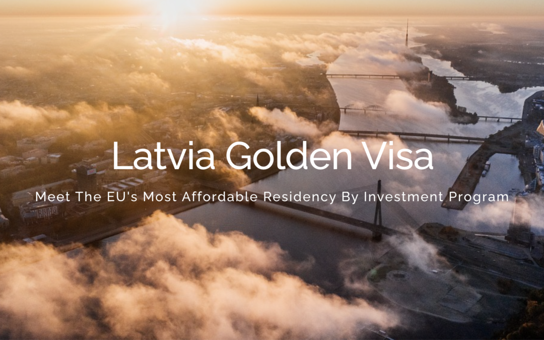 Latvia Golden Visa: Selecting an Appropriate Investment Option